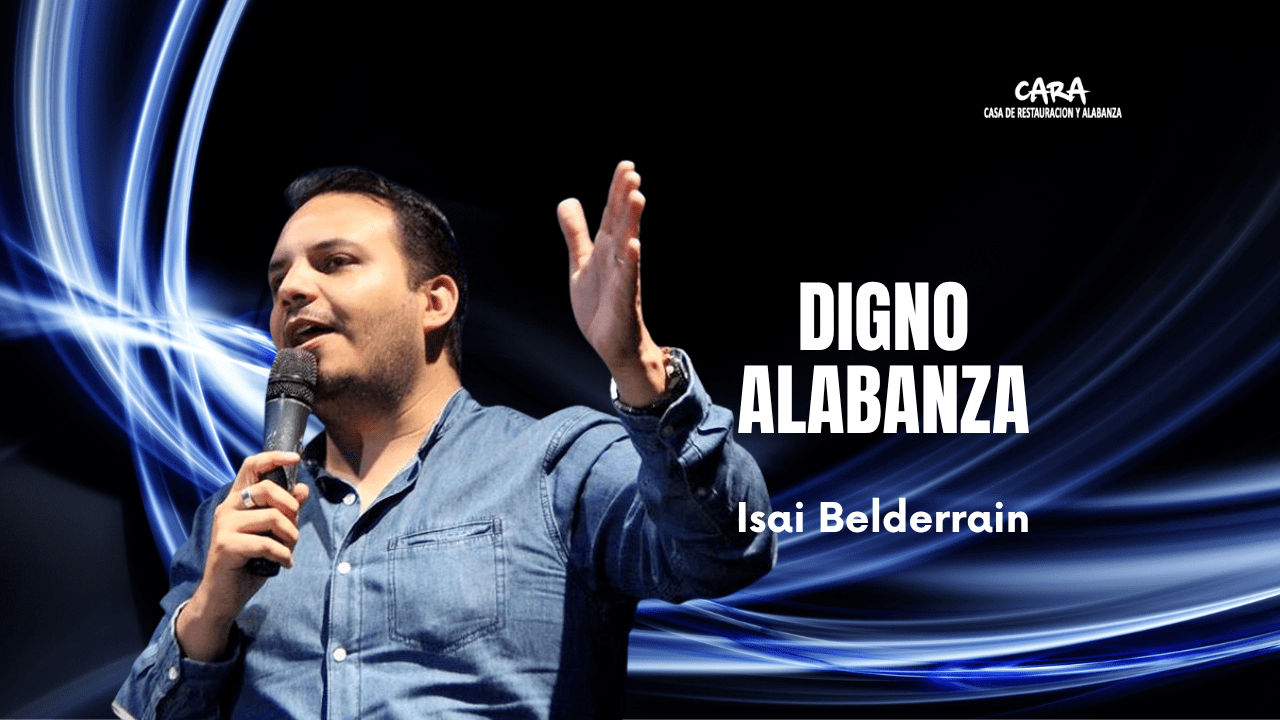 Digno - Isai Belderrain  Alabanza