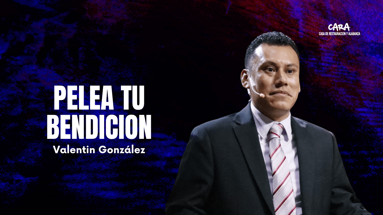 Valentin_pelea tu bendicion