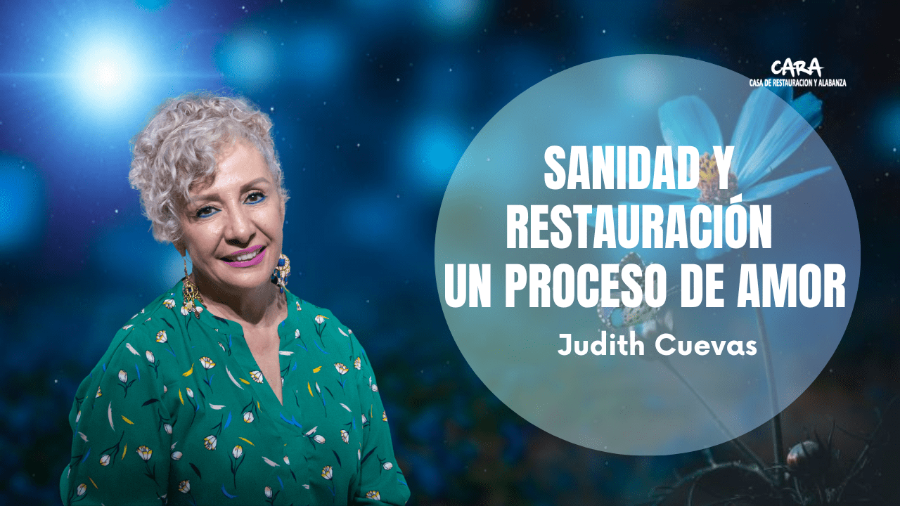 judith cuevas sanidad y restauracion cara_iglesia_cristiana